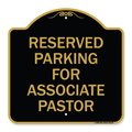 Signmission Reserved Parking for Associate Pastor, Black & Gold Aluminum Sign, 18" x 18", BG-1818-23132 A-DES-BG-1818-23132
